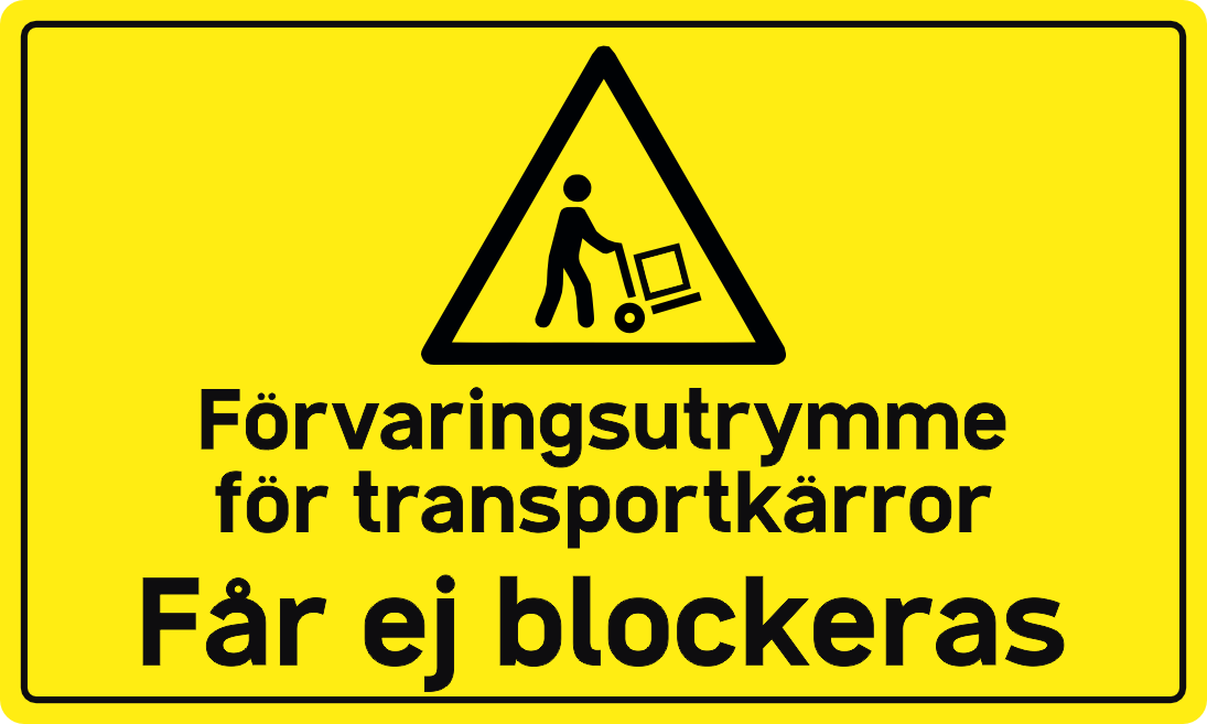 Golvklistermärke Förvaringsutrymme för transportkärror Får ej blockeras.